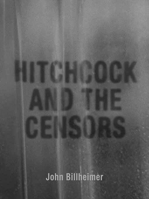Title details for Hitchcock and the Censors by John Billheimer - Wait list